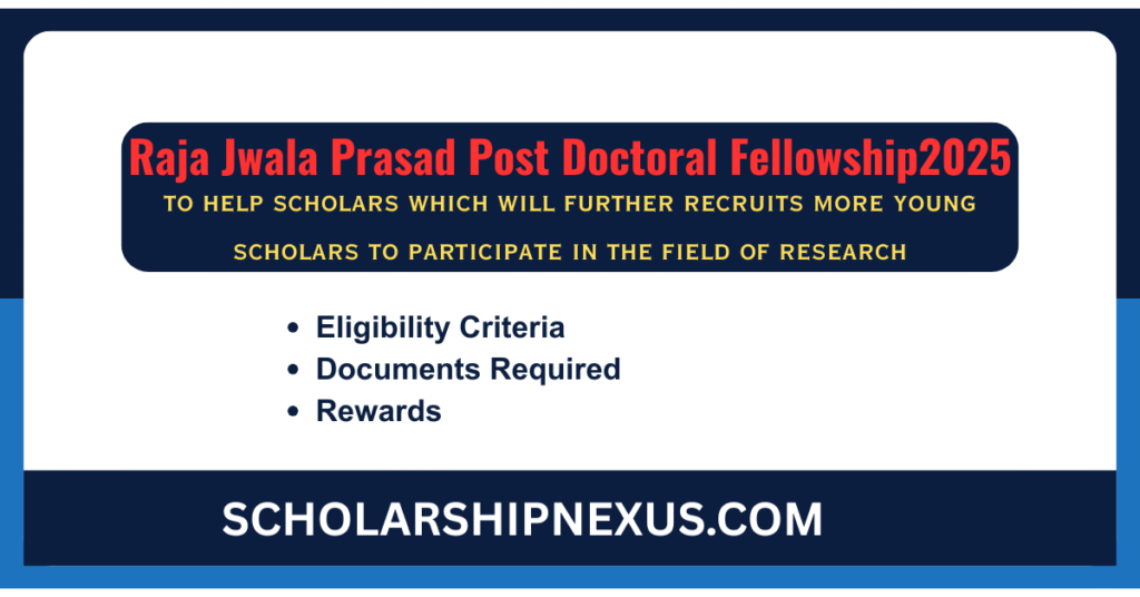 Raja Jwala Prasad Post Doctoral Fellowship 2025
