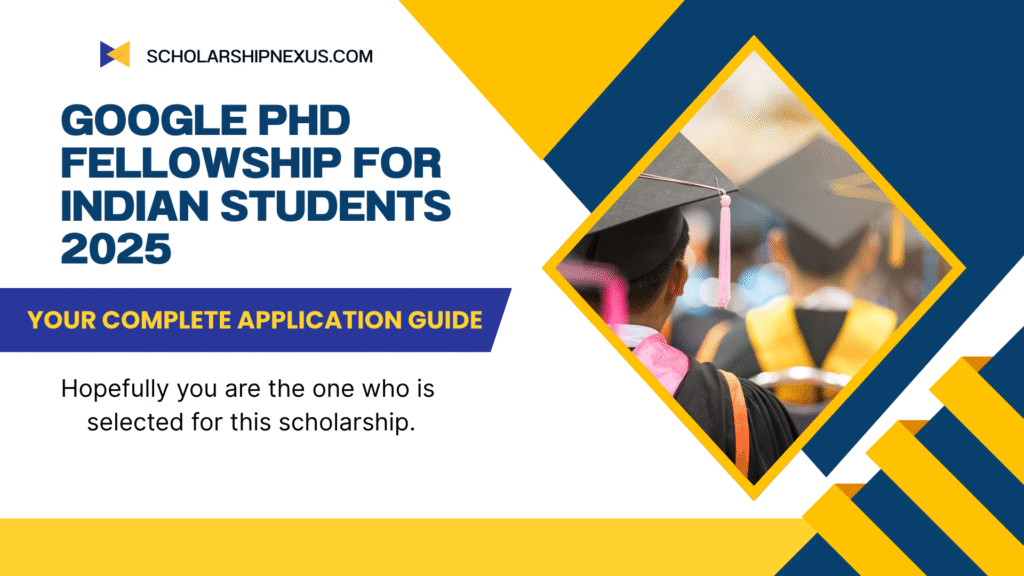 Google PhD Fellowship for Indian Students 2025