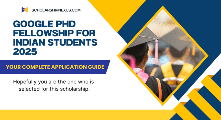 Google PhD Fellowship for Indian Students 2025
