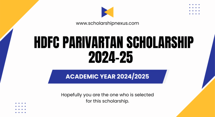 HDFC Parivartan Scholarship 2024-25